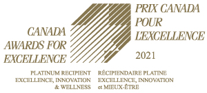 Canada Awards for Excellence Platinum Recipient Excellence, Innovation & Wellness 2021